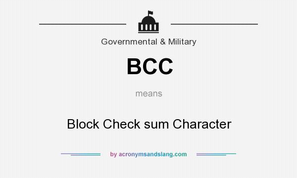 What does BCC mean? It stands for Block Check sum Character