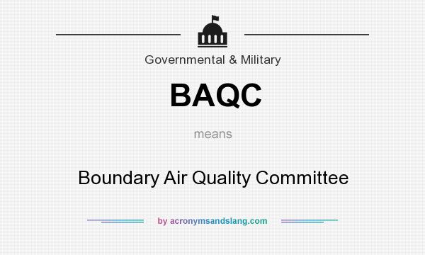 What does BAQC mean? It stands for Boundary Air Quality Committee