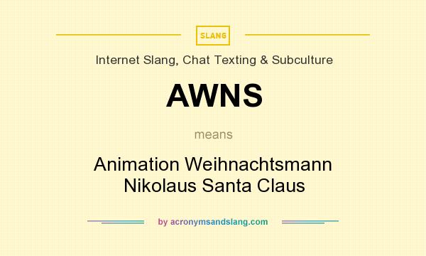 What does AWNS mean? It stands for Animation Weihnachtsmann Nikolaus Santa Claus