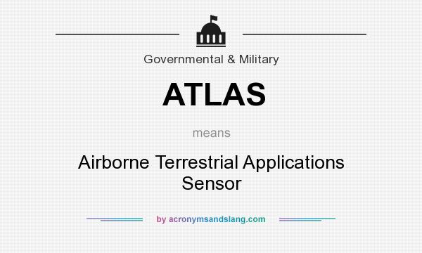 What does ATLAS mean? It stands for Airborne Terrestrial Applications Sensor