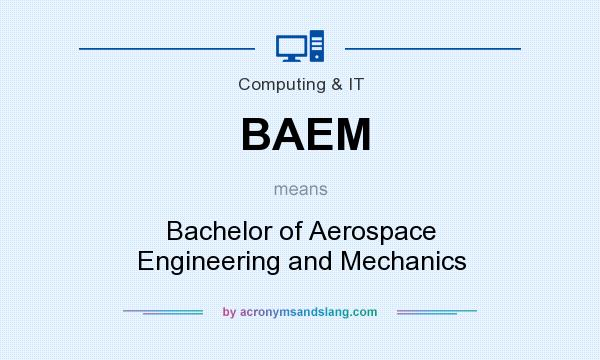 What does BAEM mean? It stands for Bachelor of Aerospace Engineering and Mechanics