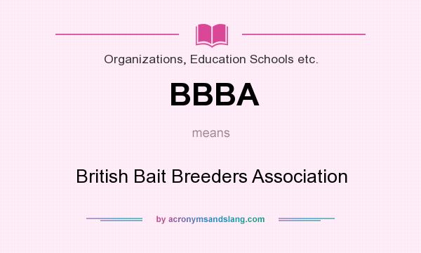 What does BBBA mean? It stands for British Bait Breeders Association