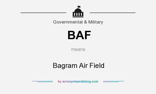 What does BAF mean? It stands for Bagram Air Field