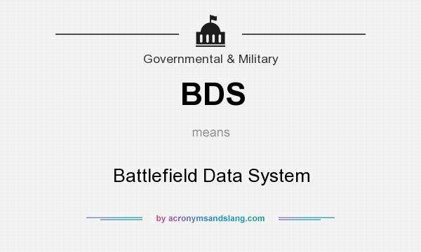 What does BDS mean? It stands for Battlefield Data System