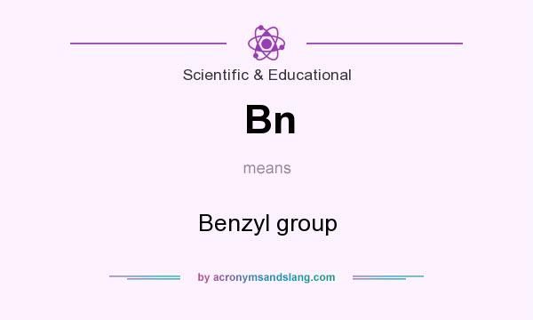 What does Bn mean? It stands for Benzyl group