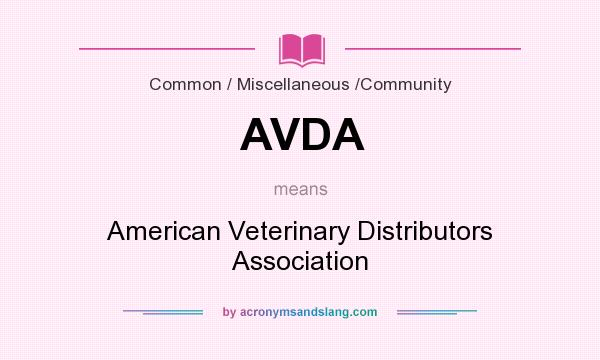 What does AVDA mean? It stands for American Veterinary Distributors Association