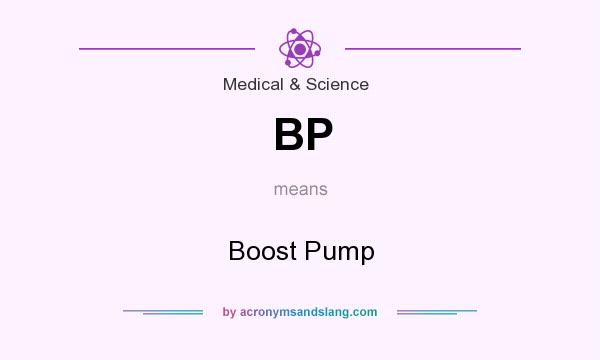What does BP mean? It stands for Boost Pump