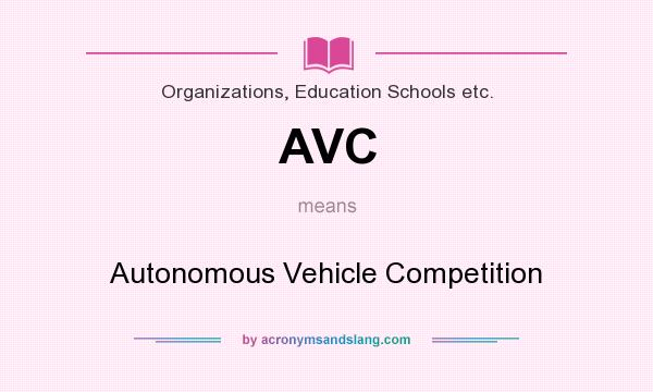 What does AVC mean? It stands for Autonomous Vehicle Competition