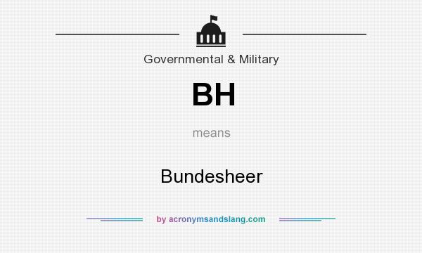 What does BH mean? It stands for Bundesheer