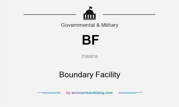 What does BF mean? It stands for Boundary Facility