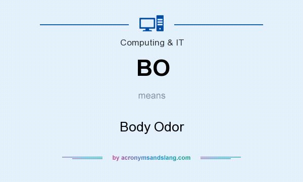 What does BO mean? It stands for Body Odor