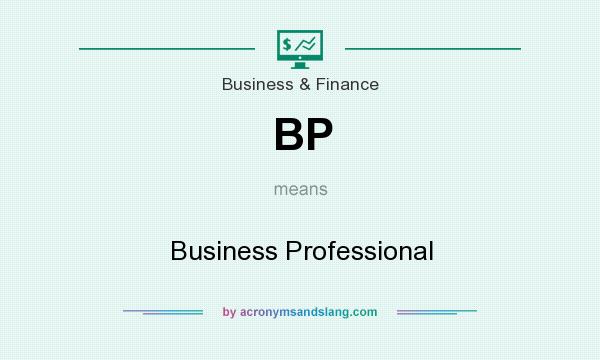 What does BP mean? It stands for Business Professional