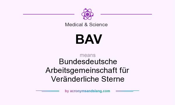 What does BAV mean? It stands for Bundesdeutsche Arbeitsgemeinschaft für Veränderliche Sterne