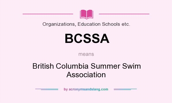 What does BCSSA mean? It stands for British Columbia Summer Swim Association