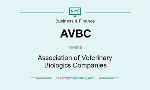 What does AVBC mean? It stands for Association of Veterinary Biologics Companies