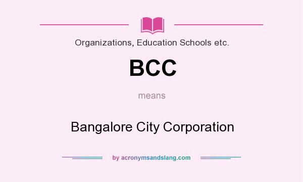 What does BCC mean? It stands for Bangalore City Corporation