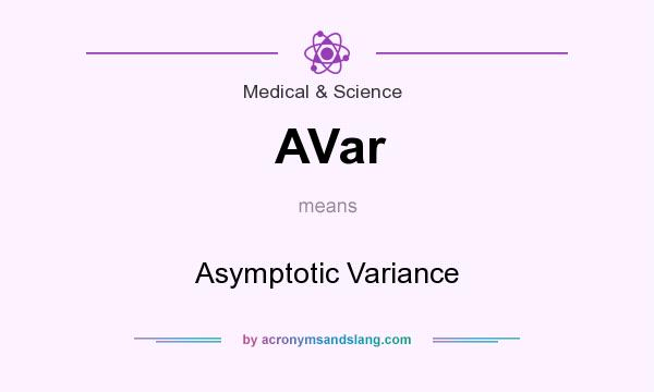 What does AVar mean? It stands for Asymptotic Variance