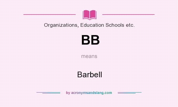 What does BB mean? It stands for Barbell