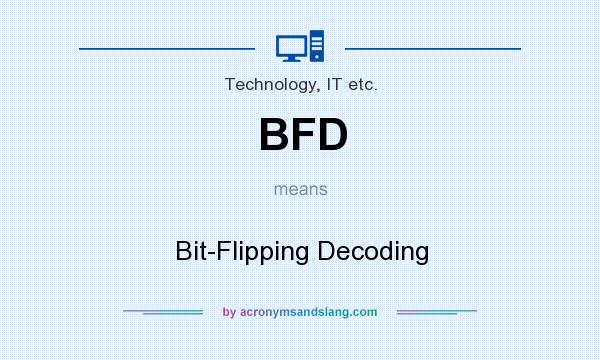 What does BFD mean? It stands for Bit-Flipping Decoding