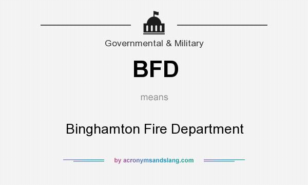 What does BFD mean? It stands for Binghamton Fire Department