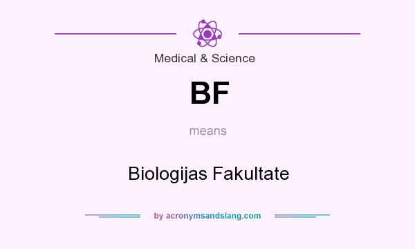 What does BF mean? It stands for Biologijas Fakultate