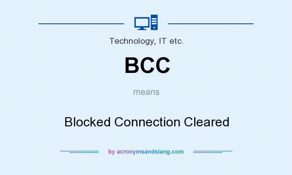 What does BCC mean? It stands for Blocked Connection Cleared