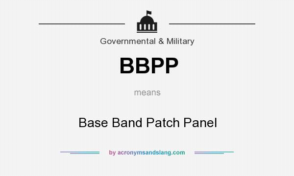 What does BBPP mean? It stands for Base Band Patch Panel