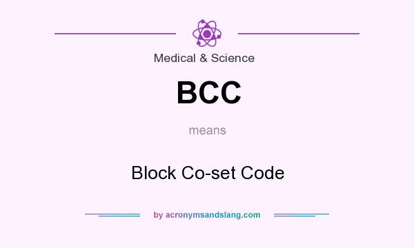 What does BCC mean? It stands for Block Co-set Code