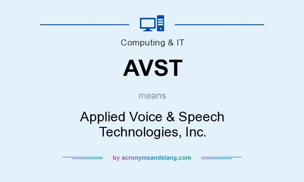 What does AVST mean? It stands for Applied Voice & Speech Technologies, Inc.