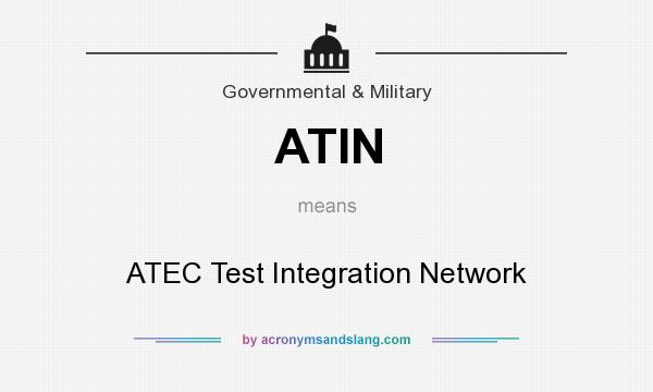 What does ATIN mean? It stands for ATEC Test Integration Network