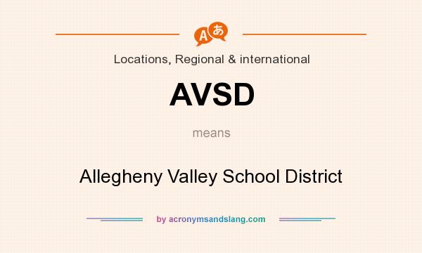 What does AVSD mean? It stands for Allegheny Valley School District