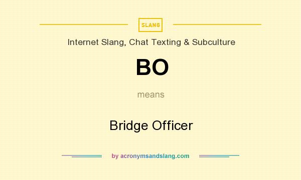 What does BO mean? It stands for Bridge Officer