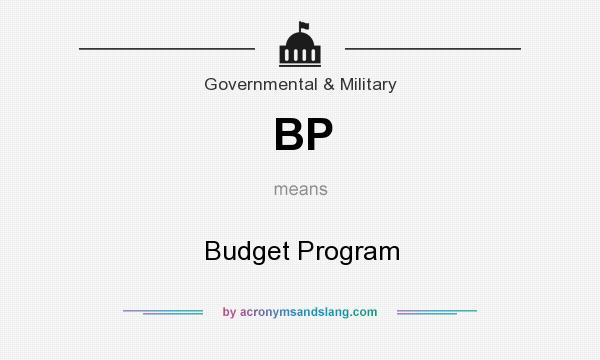 What does BP mean? It stands for Budget Program