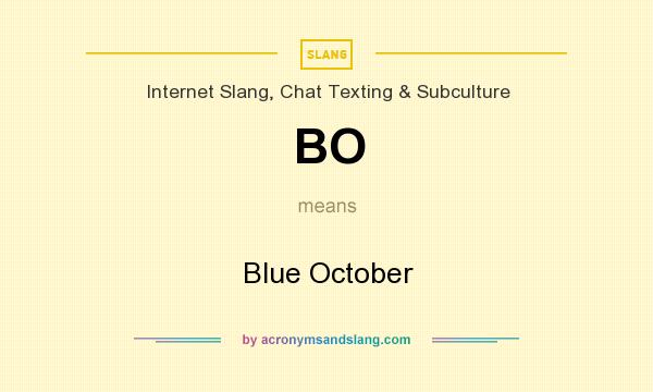 What does BO mean? It stands for Blue October