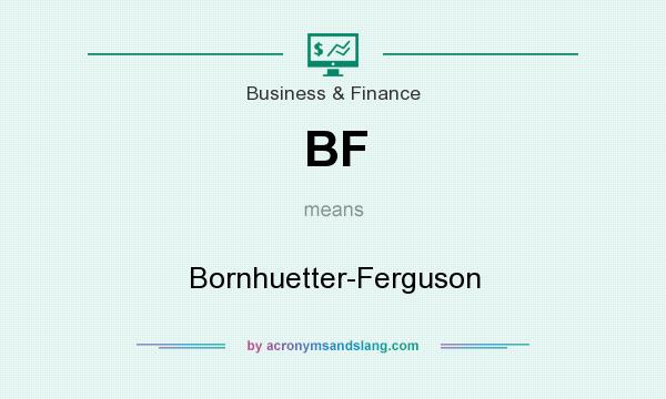 What does BF mean? It stands for Bornhuetter-Ferguson