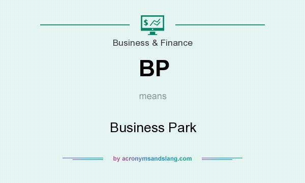 What does BP mean? It stands for Business Park