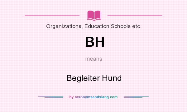 What does BH mean? It stands for Begleiter Hund