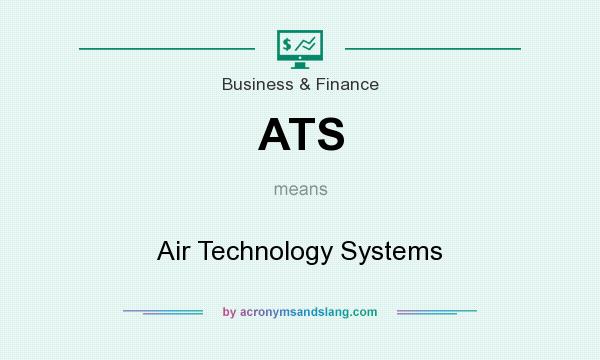 What does ATS mean? It stands for Air Technology Systems