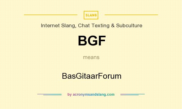 What does BGF mean? It stands for BasGitaarForum