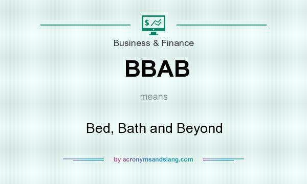 What does BBAB mean? It stands for Bed, Bath and Beyond