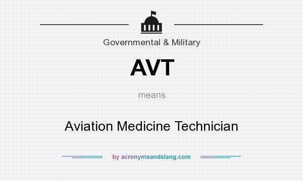 What does AVT mean? It stands for Aviation Medicine Technician