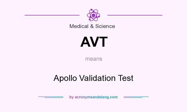 What does AVT mean? It stands for Apollo Validation Test