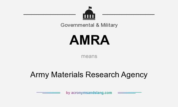 What does AMRA mean? It stands for Army Materials Research Agency