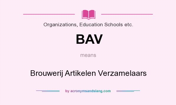 What does BAV mean? It stands for Brouwerij Artikelen Verzamelaars