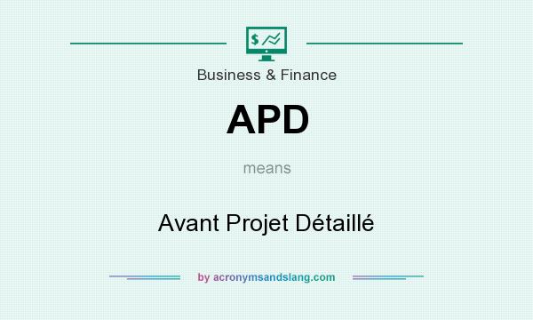 What does APD mean? It stands for Avant Projet Détaillé
