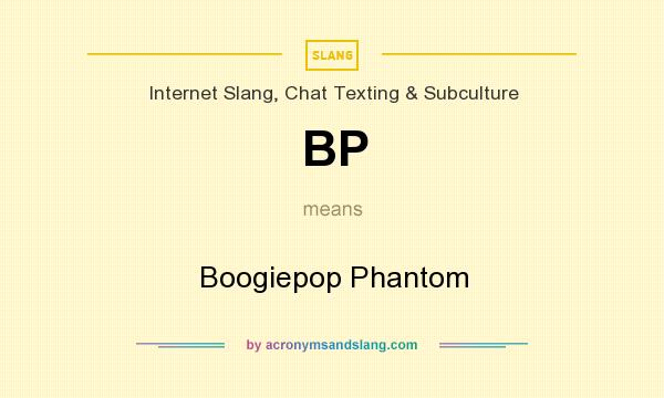 What does BP mean? It stands for Boogiepop Phantom