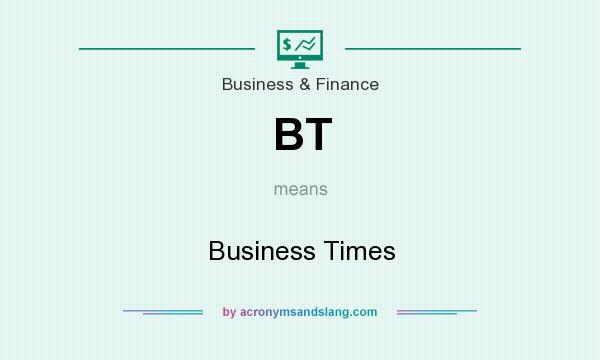What does BT mean? It stands for Business Times