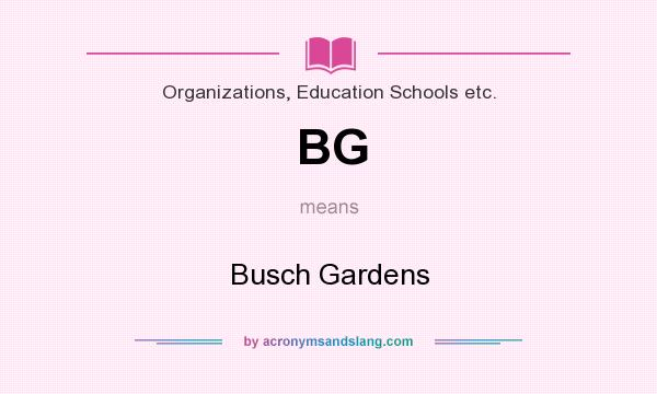 What does BG mean? It stands for Busch Gardens