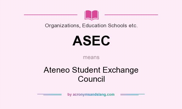 What does ASEC mean? It stands for Ateneo Student Exchange Council