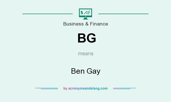 What does BG mean? It stands for Ben Gay